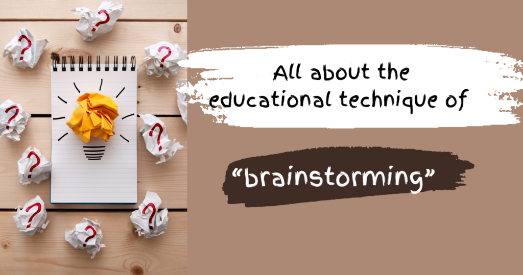 All about the educational technique of “brainstorming”